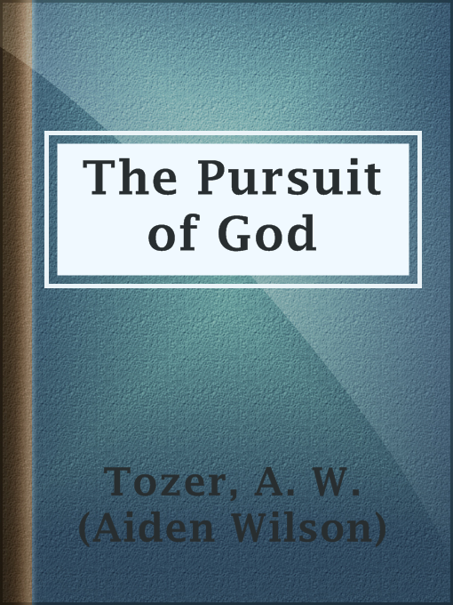Title details for The Pursuit of God by A. W. (Aiden Wilson) Tozer - Wait list